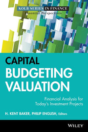 Capital Budgeting Valuation: Financial Analysis for Today's Investment Projects (Robert W. Kolb Series) [Hardcover] Baker, H. Kent and English, Philip