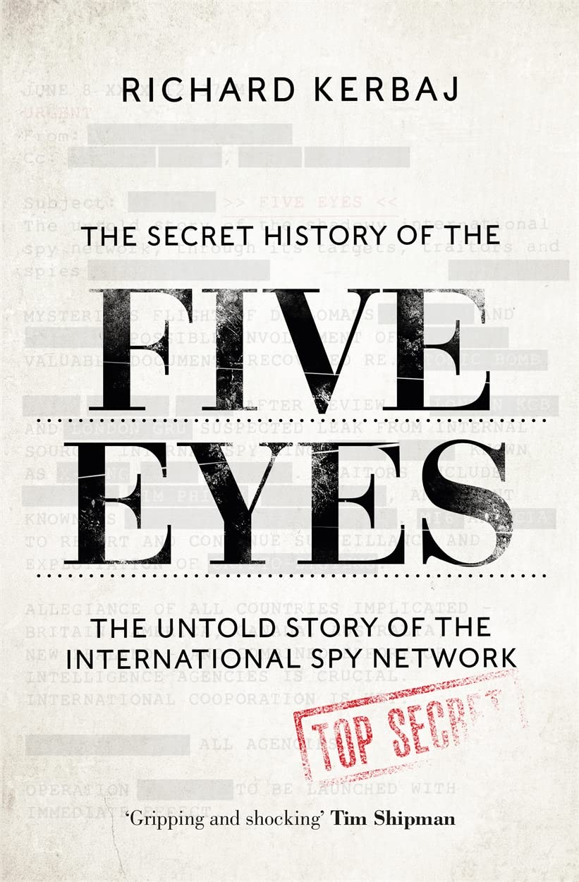 Secret History of the Five Eyes [Paperback] Richard Kerbaj