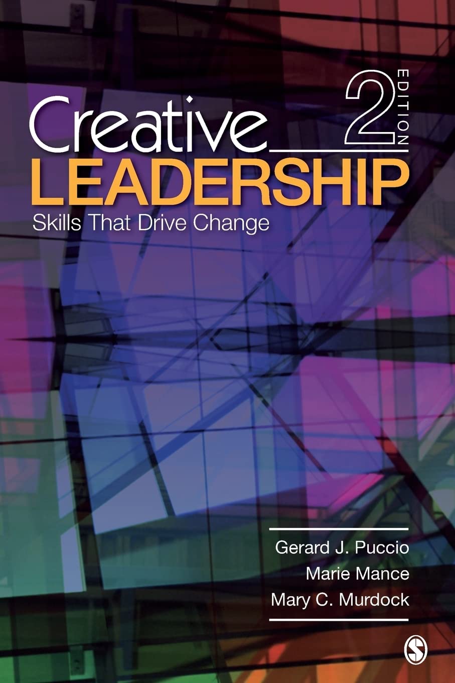 Creative Leadership: Skills That Drive Change [Paperback] Puccio, Gerard J.; Mance, Marie and Murdock, Mary C.