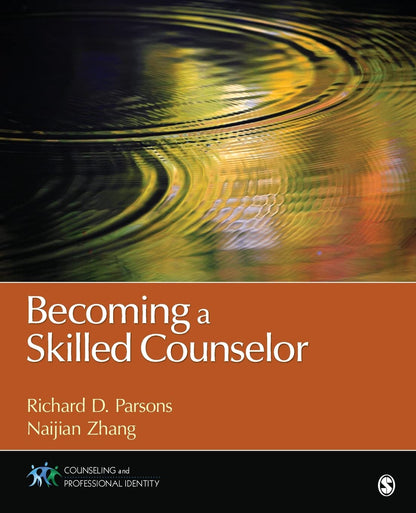 Becoming a Skilled Counselor (Counseling and Professional Identity) [Paperback] Parsons, Richard D. and Zhang, Naijian