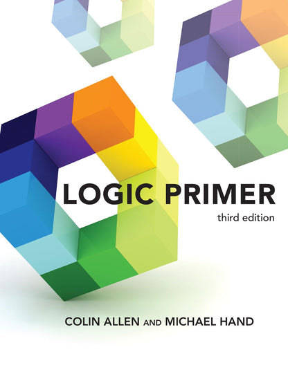 Logic Primer, third edition [Paperback] Allen, Colin and Hand, Michael