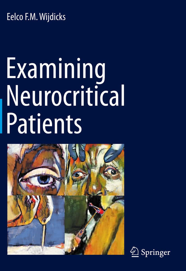 Examining Neurocritical Patients [Hardcover] Wijdicks, Eelco F. M.