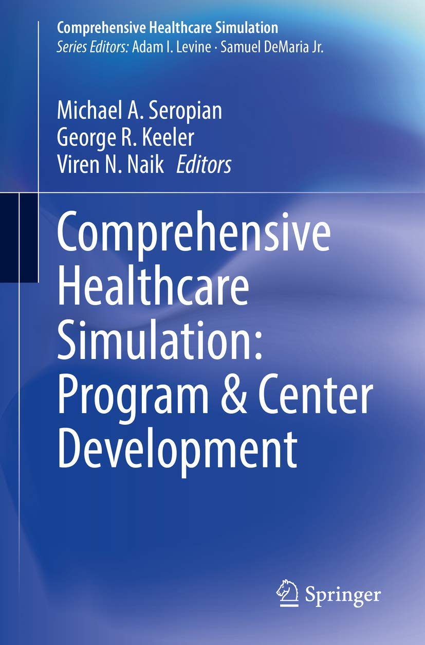 Comprehensive Healthcare Simulation: Program & Center Development: Center & Program Development [Paperback] Seropian, Michael A.; Keeler, George R. and Naik, Viren N.