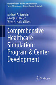 Comprehensive Healthcare Simulation: Program & Center Development: Center & Program Development [Paperback] Seropian, Michael A.; Keeler, George R. and Naik, Viren N.