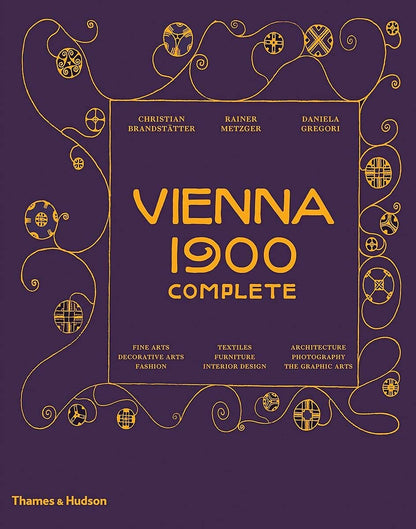Vienna 1900 Complete [Hardcover] Brandstätter, Christian; Gregori, Daniela and Metzger, Rainer
