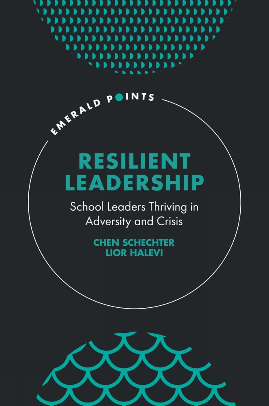 Resilient Leadership: School Leaders Thriving in Adversity and Crisis (Hardcover)