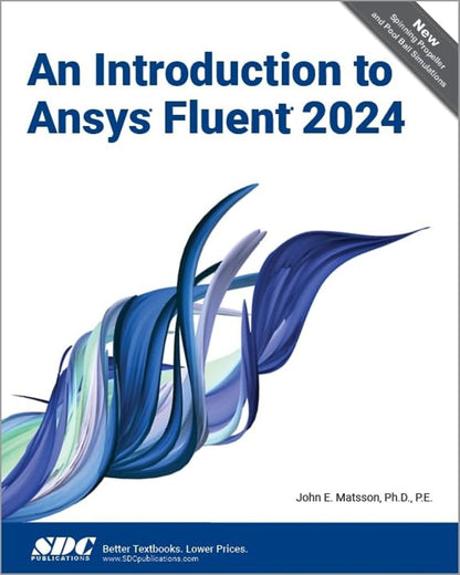 An Introduction to Ansys Fluent 2024 [Paperback] John E. Matsson
