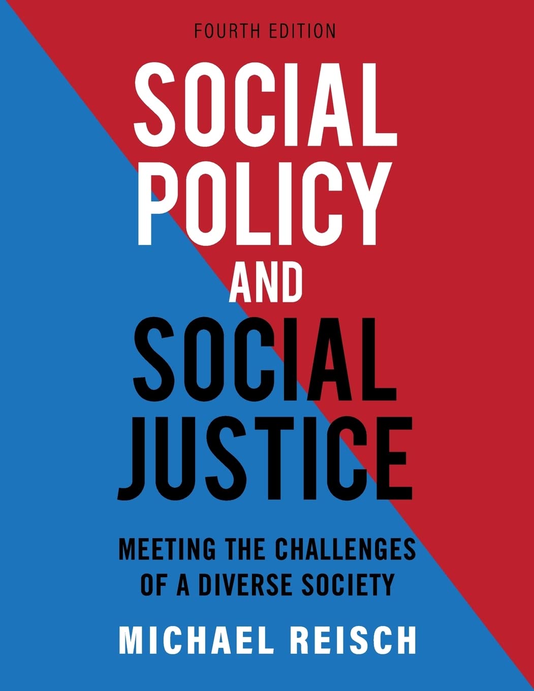 Social Policy and Social Justice: Meeting the Challenges of a Diverse Society [Paperback] Reisch, Michael