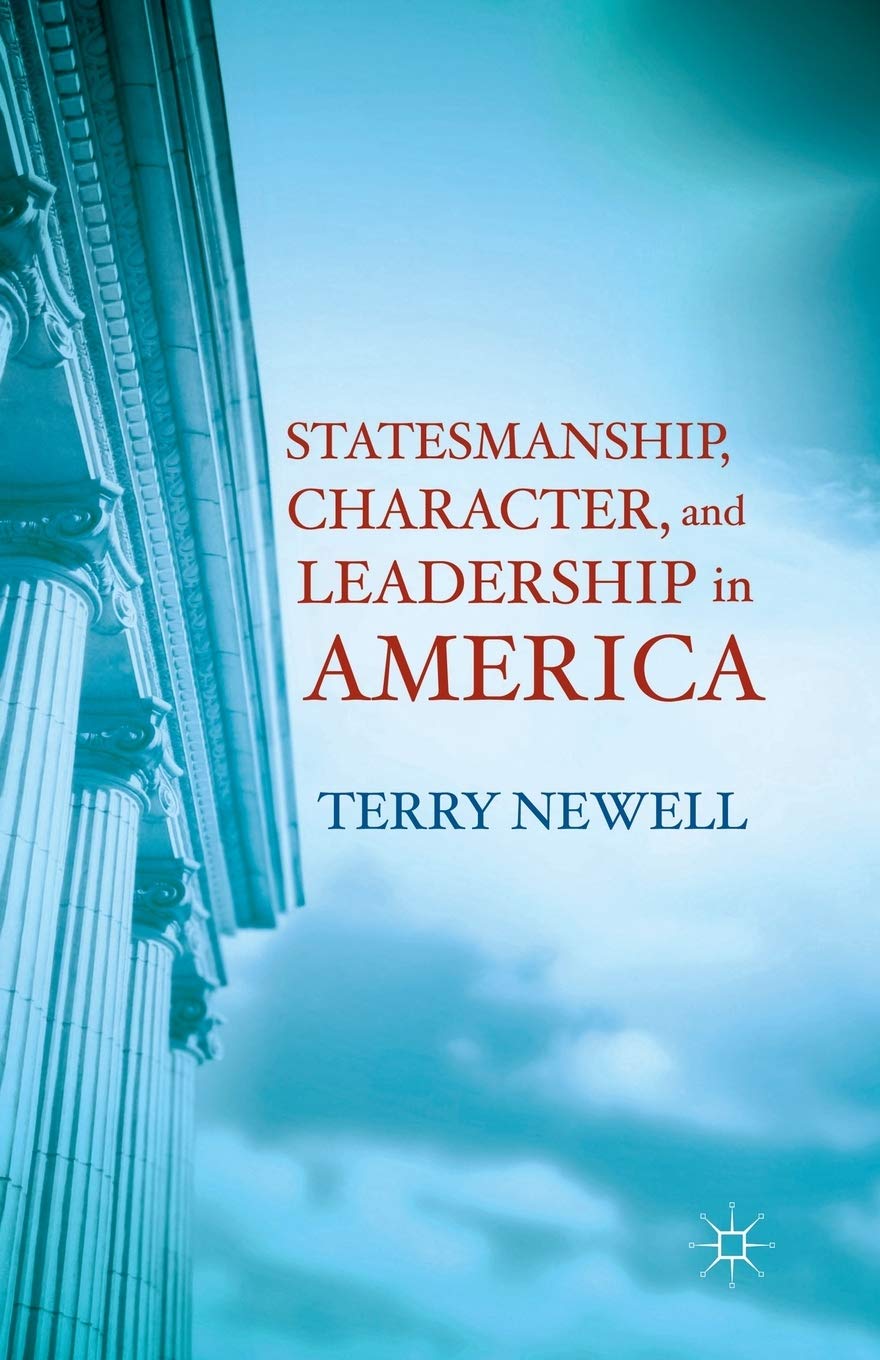 Statesmanship, Character, and Leadership in America [Paperback] Newell, T.
