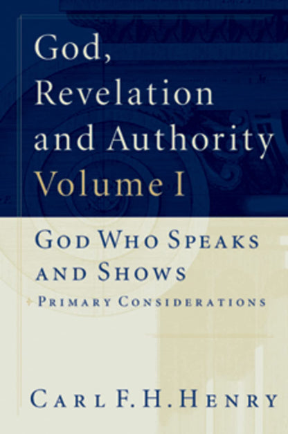 God, Revelation and Authority (6 Volume Set) [Paperback] Henry, Carl F. H.
