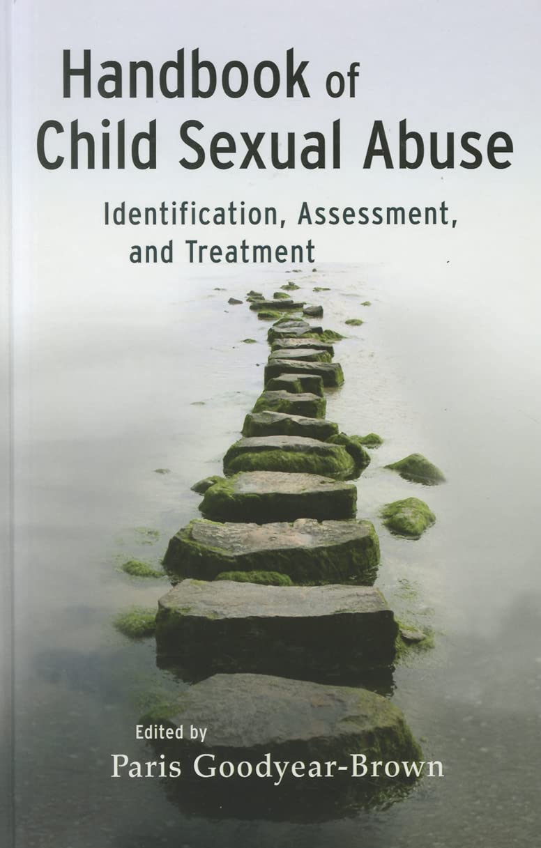 Handbook of Child Sexual Abuse: Identification, Assessment, and Treatment [Hardcover] Goodyear-Brown, Paris