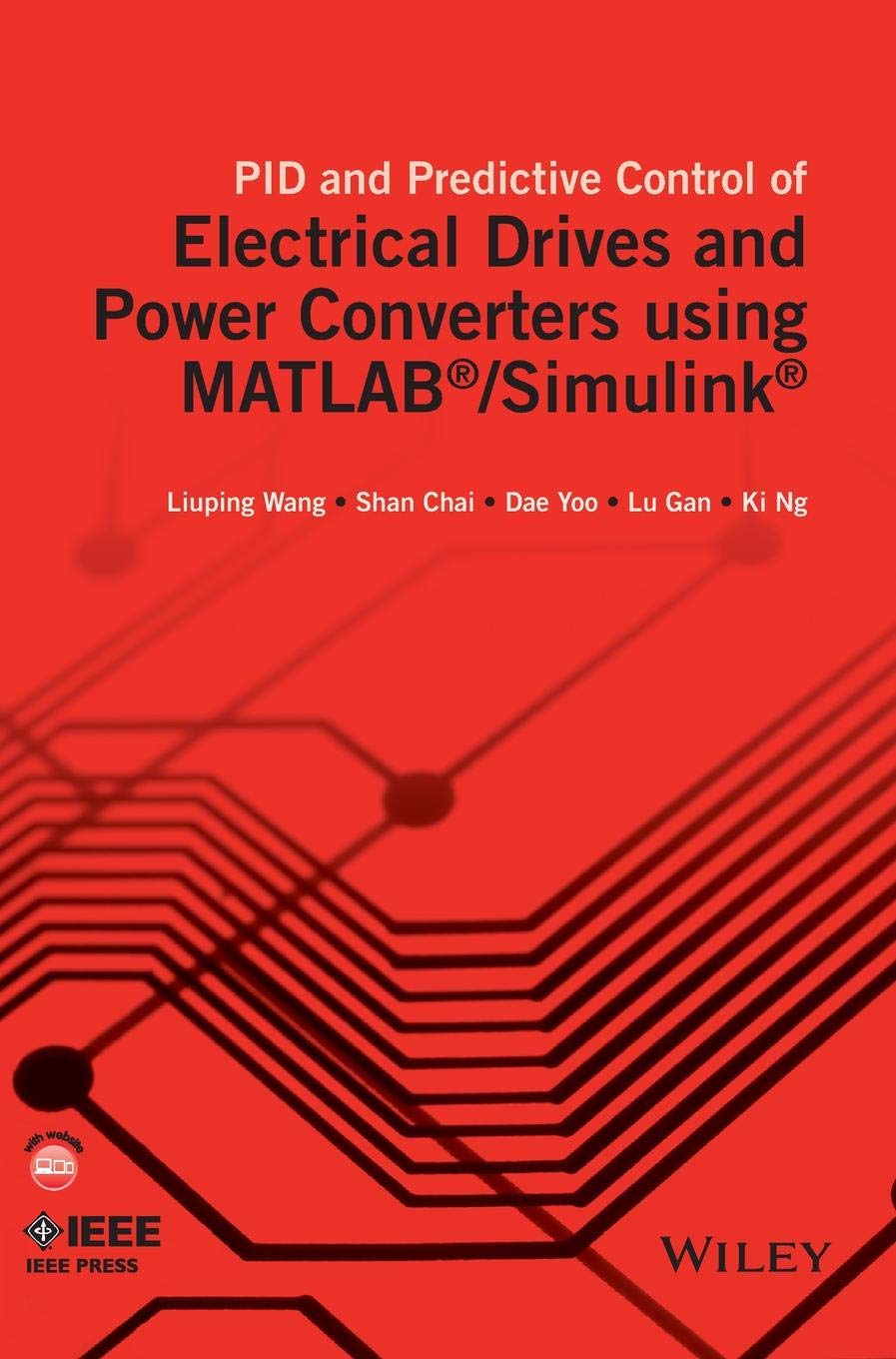 PID and Predictive Control of Electrical Drives and Power Converters using MATLAB / Simulink (IEEE Press) [Hardcover] Wang, Liuping; Chai, Shan; Yoo, Dae; Gan, Lu and Ng, Ki