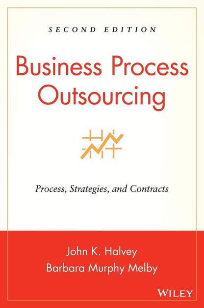 Business Process Outsourcing: Process, Strategies, and Contracts [Hardcover] Halvey, John K. and Melby, Barbara Murphy
