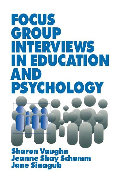 Focus Group Interviews in Education and Psychology [Paperback] Vaughn, Sharon; Schumm, Jeanne Shay and Sinagub, Jane M.