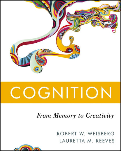 Cognition: From Memory to Creativity [Hardcover] Weisberg, Robert W. and Reeves, Lauretta M.