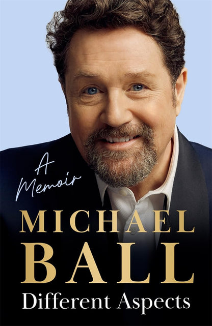 Different Aspects: The magical memoir from the West End legend [Hardcover] Michael Ball