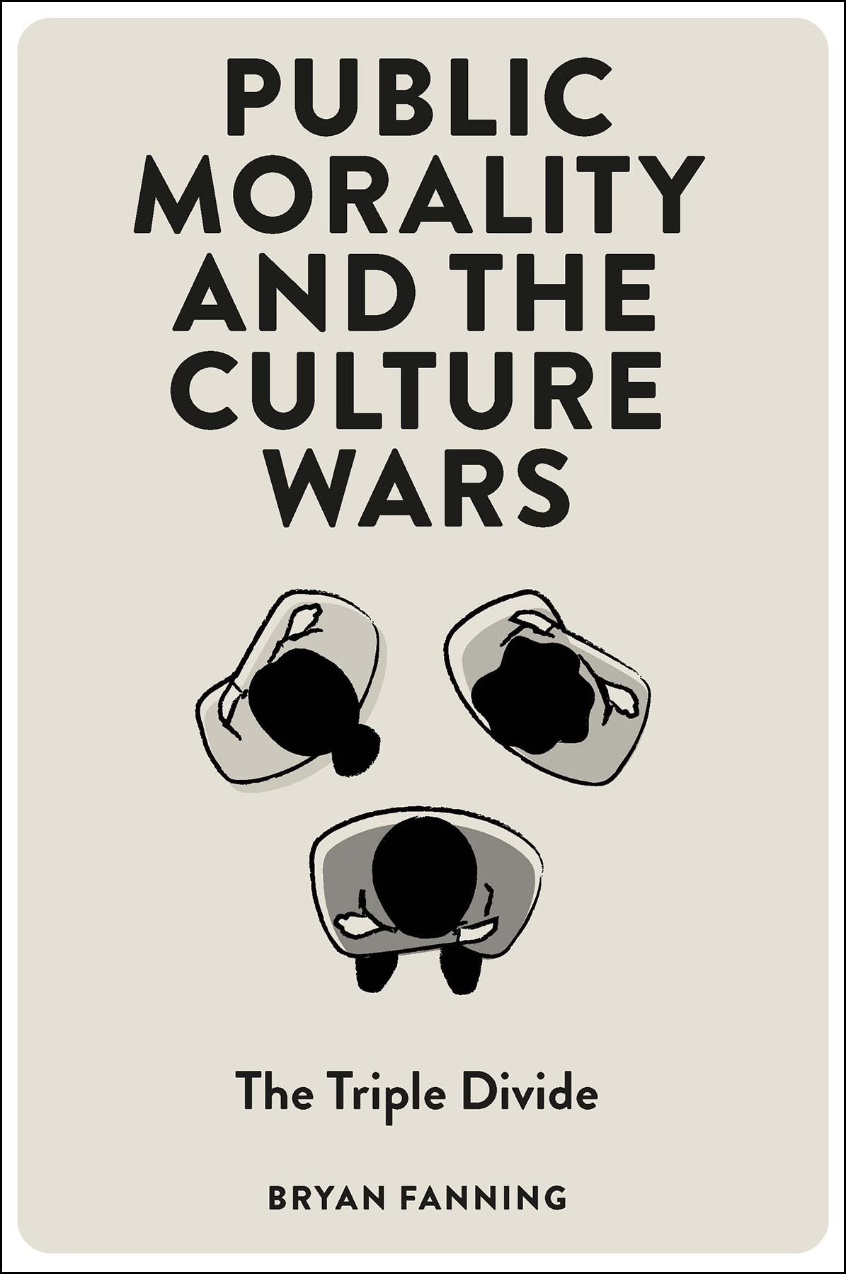 Public Morality and the Culture Wars: The Triple Divide [Paperback] Fanning, Bryan