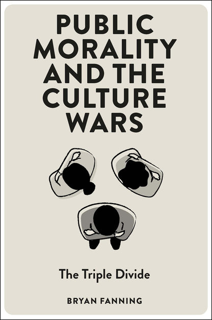 Public Morality and the Culture Wars: The Triple Divide [Paperback] Fanning, Bryan