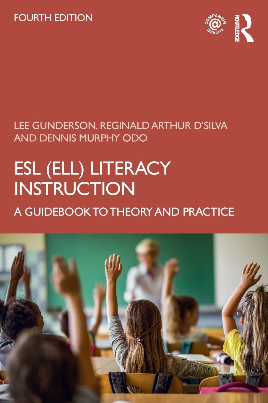 ESL (ELL) Literacy Instruction: A Guidebook to Theory and Practice [Paperback] Gunderson, Lee; D'Silva, Reginald Arthur and Murphy Odo, Dennis