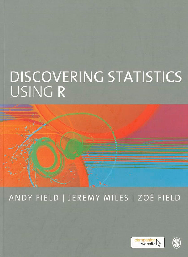Discovering Statistics Using R [Paperback] Field, Andy; Miles, Jeremy and Field, Zoe