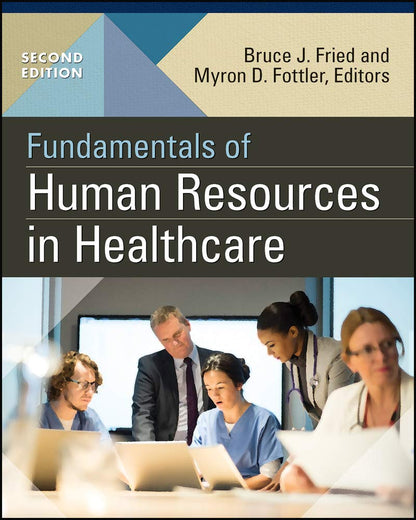 Fundamentals of Human Resources in Healthcare, Second Edition (Gateway to Healthcare Management) [Paperback] Fried, Bruce