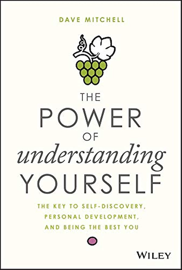 The Power of Understanding Yourself: The Key to Self-Discovery, Personal Development, and Being the Best You [Hardcover] Mitchell, Dave