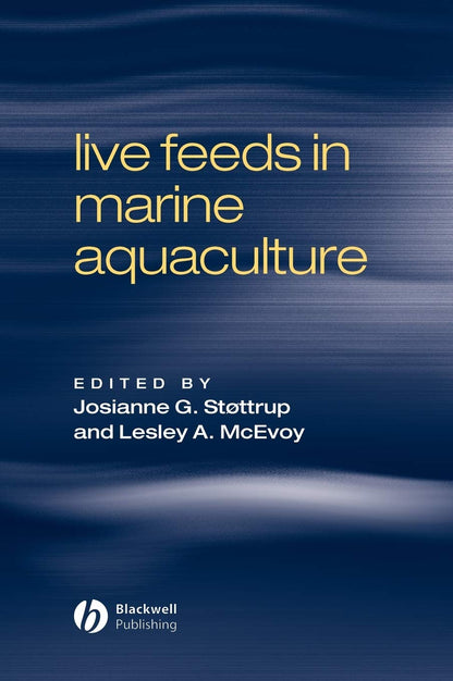 Live Feeds in Marine Aquaculture [Hardcover] Støttrup, Josianne and McEvoy, Lesley