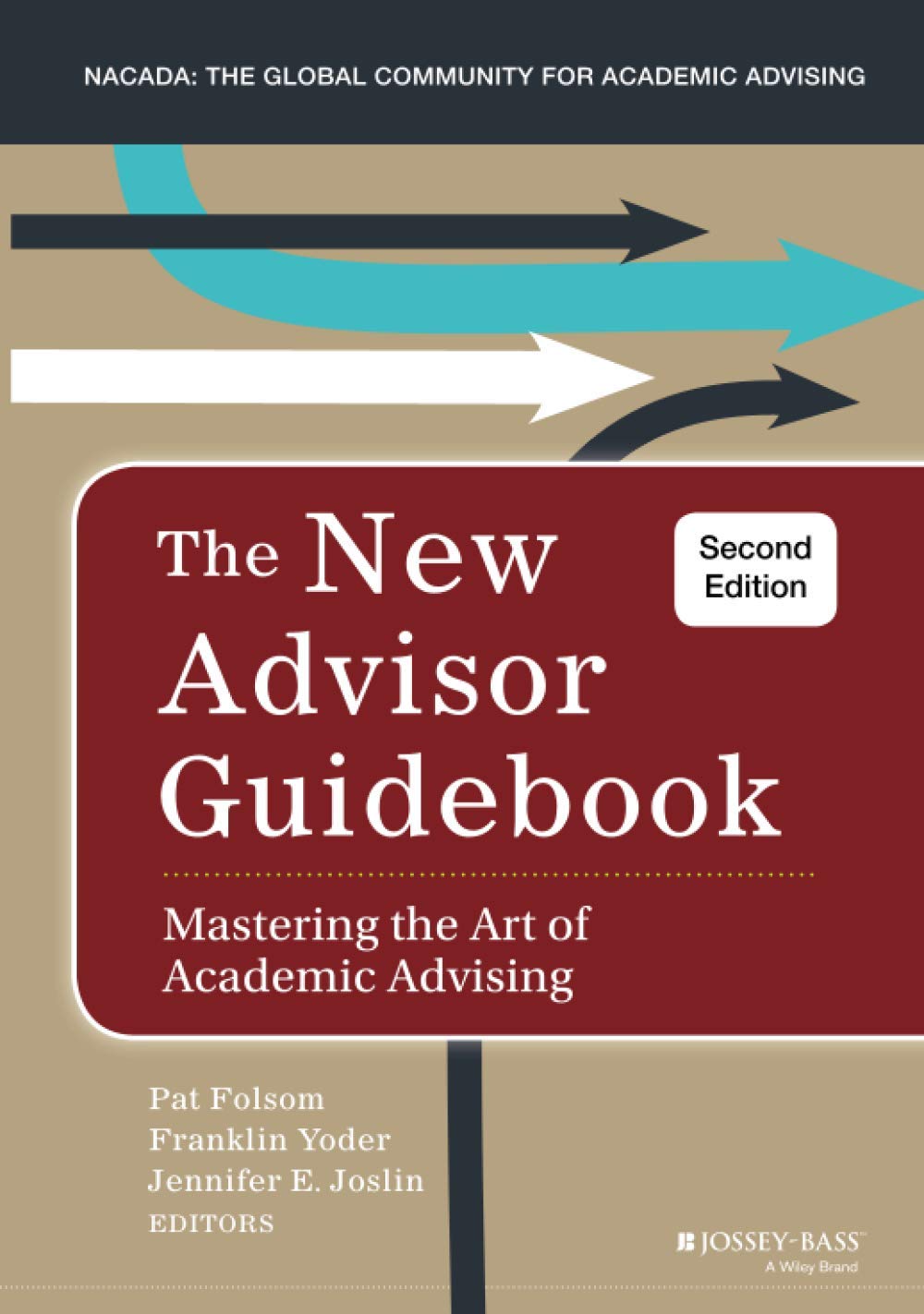 The New Advisor Guidebook: Mastering the Art of Academic Advising [Hardcover] Folsom, Pat; Yoder, Franklin and Joslin, Jennifer E.