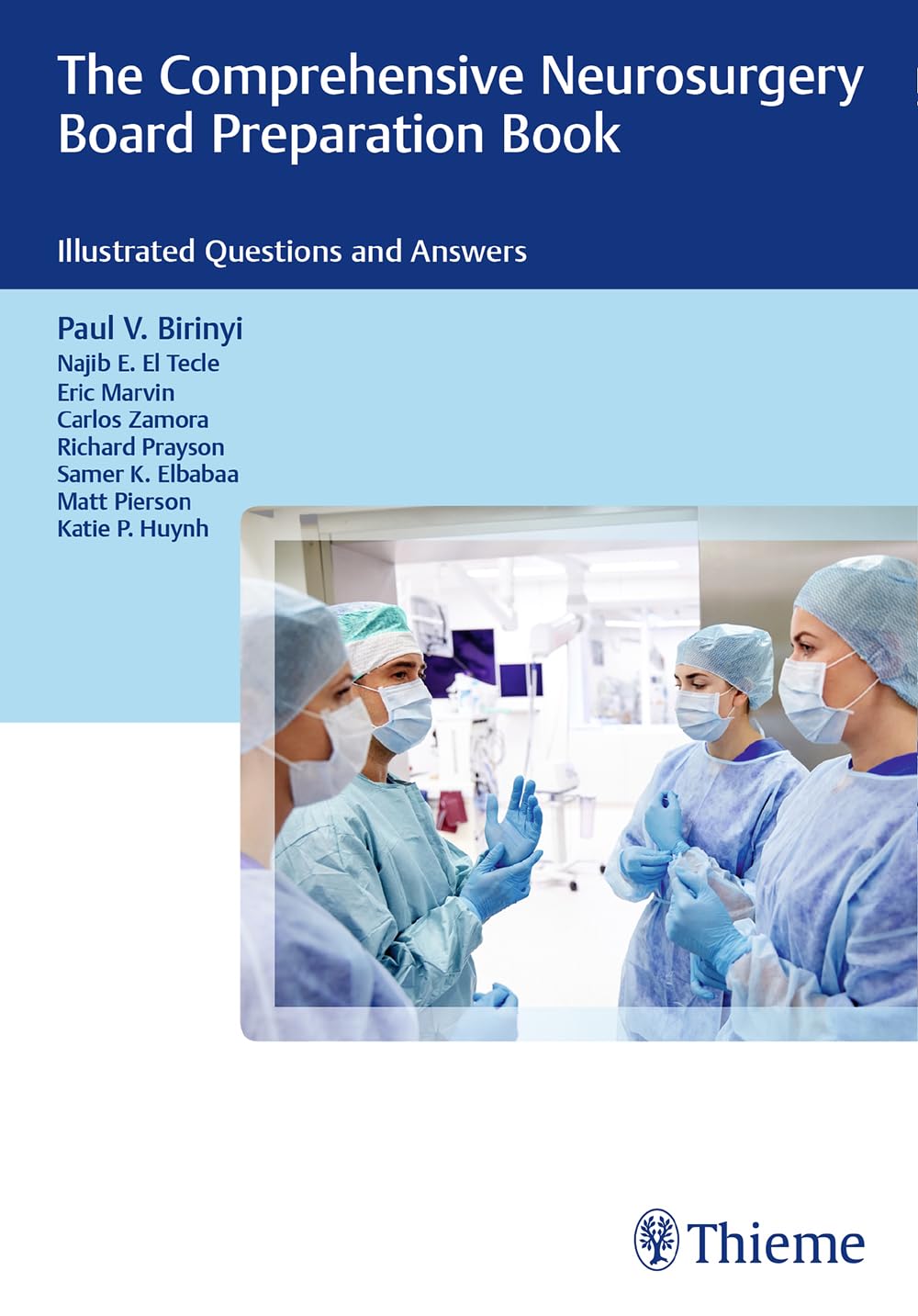 The Comprehensive Neurosurgery Board Preparation Book: Illustrated Questions and Answers [Paperback] Birinyi, Paul V.; El Tecle, Najib; Marvin, Eric; Zamora, Carlos; Prayson, Richard; Elbabaa, Samer; Pierson, Matt and Huynh, Katie