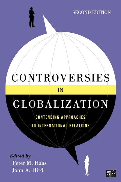 Controversies in Globalization: Contending Approaches to International Relations [Paperback] Haas, Peter M and Hird, John A.