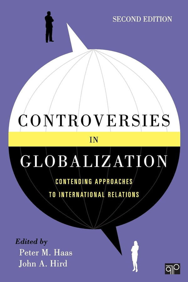 Controversies in Globalization: Contending Approaches to International Relations [Paperback] Haas, Peter M and Hird, John A.