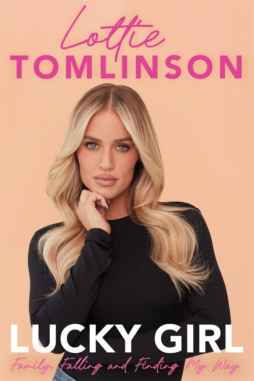 Lucky Girl: Family, Falling and Finding My Way [Hardcover] Tomlinson, Lottie