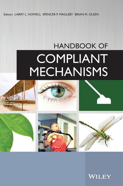 Handbook of Compliant Mechanisms [Hardcover] Howell, Larry L.; Magleby, Spencer P. and Olsen, Brian M.