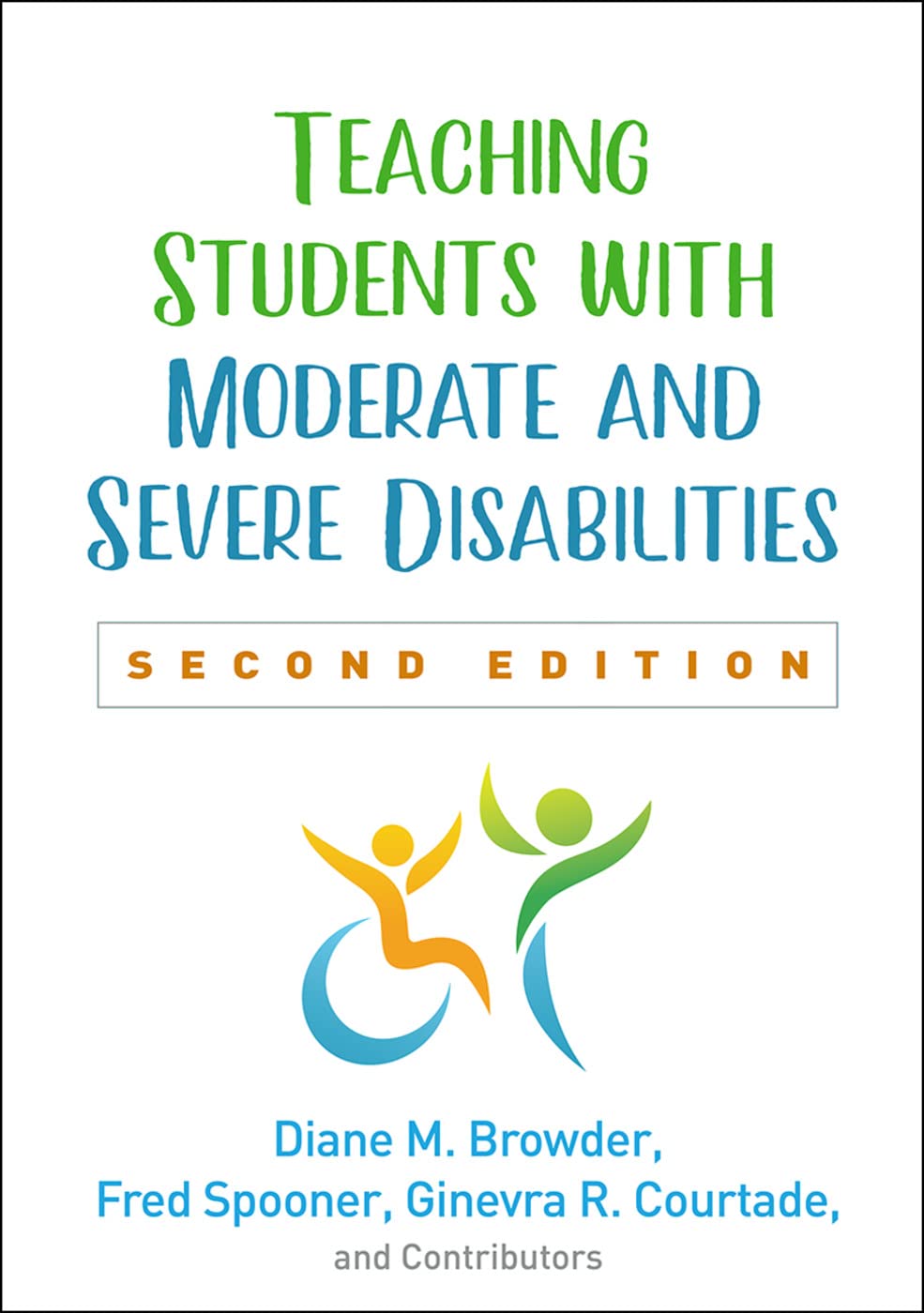 Teaching Students with Moderate and Severe Disabilities [Hardcover] Browder, Diane M.; Spooner, Fred; Courtade, Ginevra R. and and Contributors