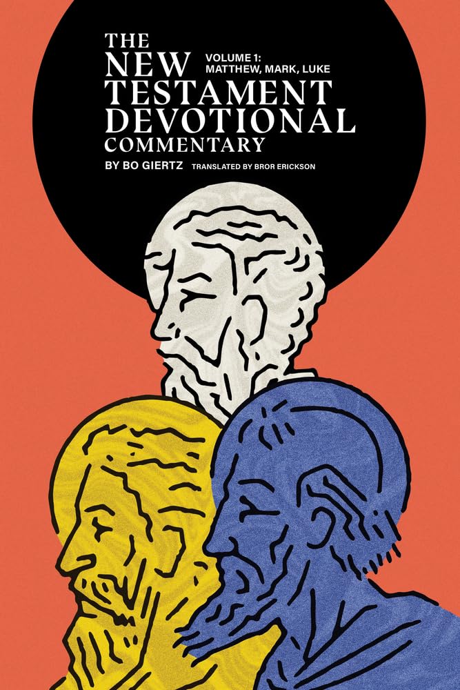 The New Testament Devotional Commentary, Volume 1: Matthew, Mark, and Luke [Hardcover] Giertz, Bo and Erickson, Bror