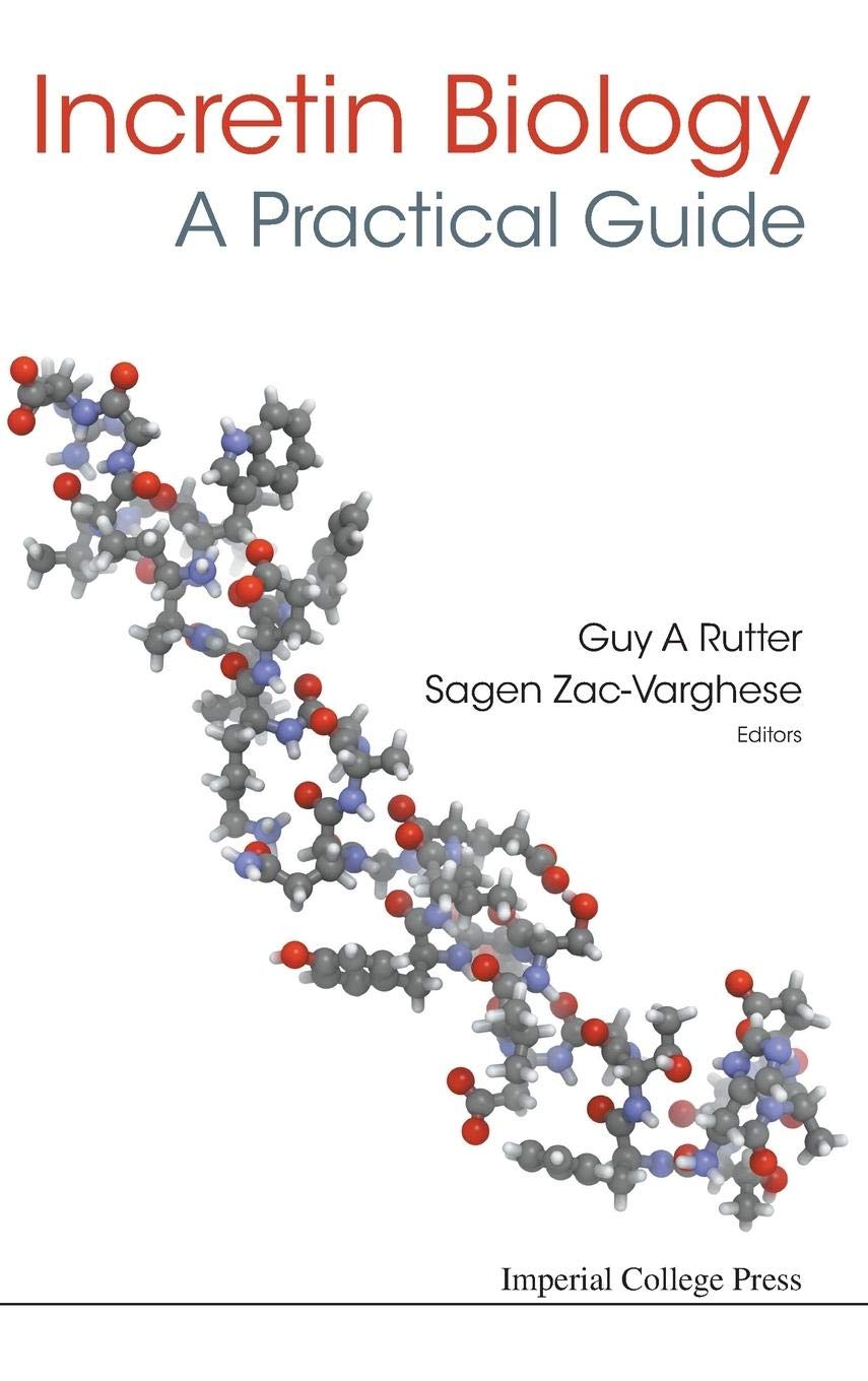 INCRETIN BIOLOGY - A PRACTICAL GUIDE: GLP-1 AND GIP PHYSIOLOGY [Hardcover] Rutter Guy a