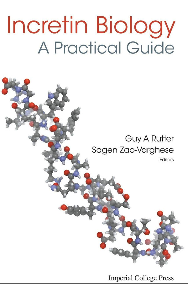 INCRETIN BIOLOGY - A PRACTICAL GUIDE: GLP-1 AND GIP PHYSIOLOGY [Hardcover] Rutter Guy a