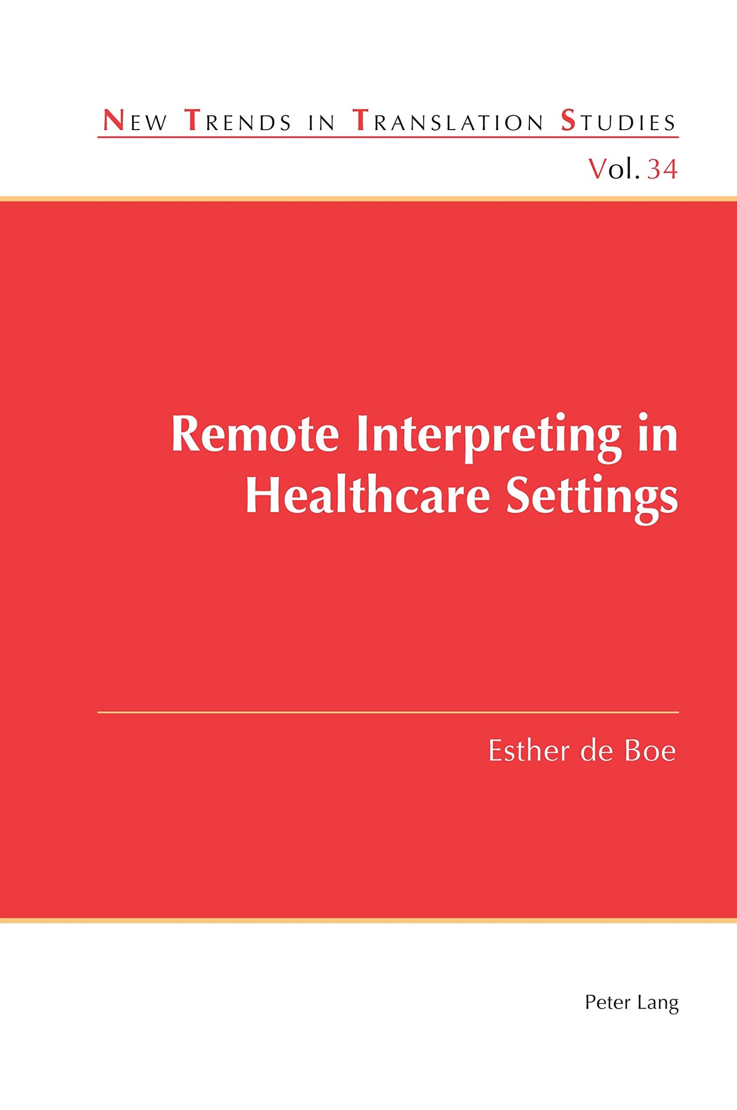 Remote Interpreting in Healthcare Settings (New Trends in Translation Studies, 34) [Paperback] de Boe, Esther