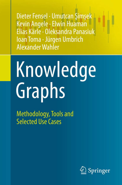 Knowledge Graphs: Methodology, Tools and Selected Use Cases (Paperback)