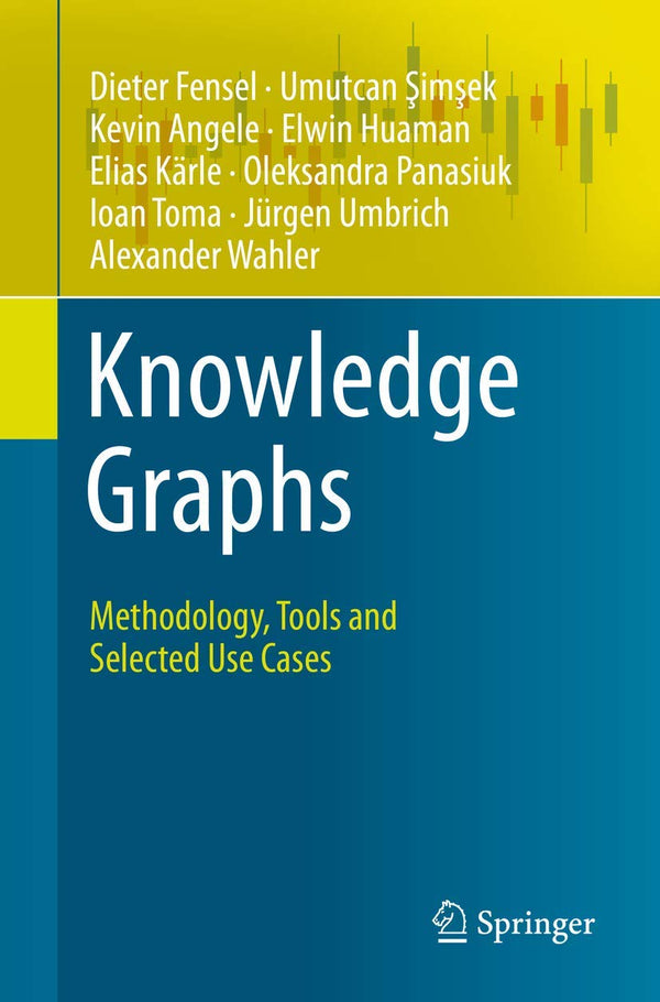 Knowledge Graphs: Methodology, Tools and Selected Use Cases (Paperback)