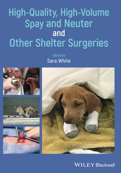 High-Quality, High-Volume Spay and Neuter and Other Shelter Surgeries [Paperback] White, Sara