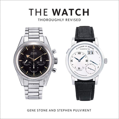 The Watch, Thoroughly Revised: The Art and Craft of Watchmaking (Hardcover)