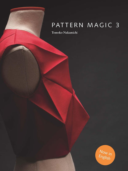 Pattern Magic 3: The latest addition to the cult Japanese Pattern Magic series (dress-making, pattern design, sewing, fashion) [Paperback] Nakamichi, Tomoko