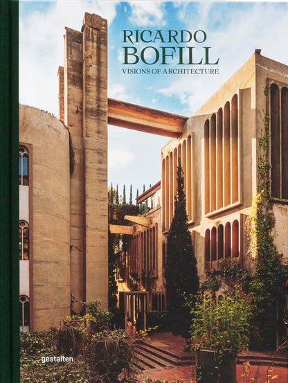 Ricardo Bofill (New Edition): Visions of Architecture [Hardcover] gestalten; Bofill, Ricardo and Bofill, Pablo
