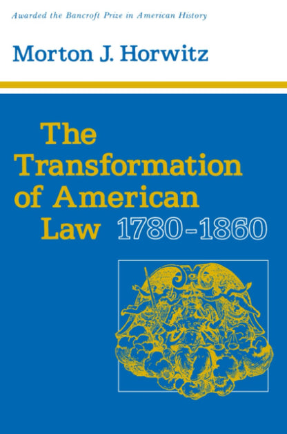 The Transformation of American Law, 1780–1860 (Studies in Legal History) [Paperback] Horwitz, Morton J.