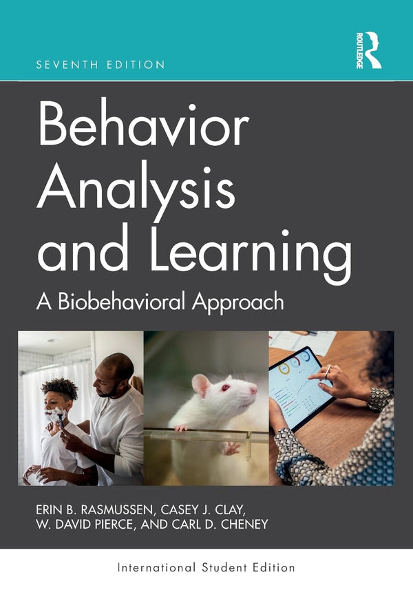 Behavior Analysis and Learning: A Biobehavioral Approach International Student Edition [Paperback] Rasmussen, Erin B; Clay, Casey J and Pierce, W David