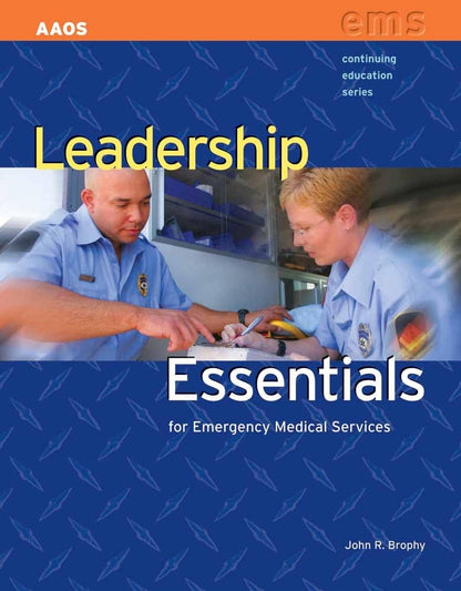 Leadership Essentials for Emergency Medical Services: . (Continuing Education) [Paperback] Brophy, John R.