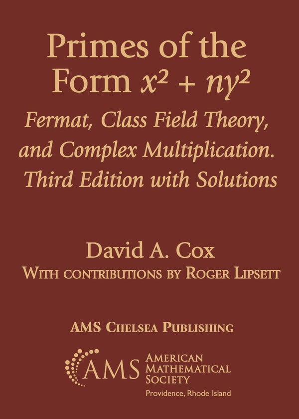 Primes of the Form X^2 + Ny^2: Fermat, Class Field Theory, and Complex Multiplication, With Solutions (Ams Chelsea Publishing, 387) [Paperback] David A. Cox