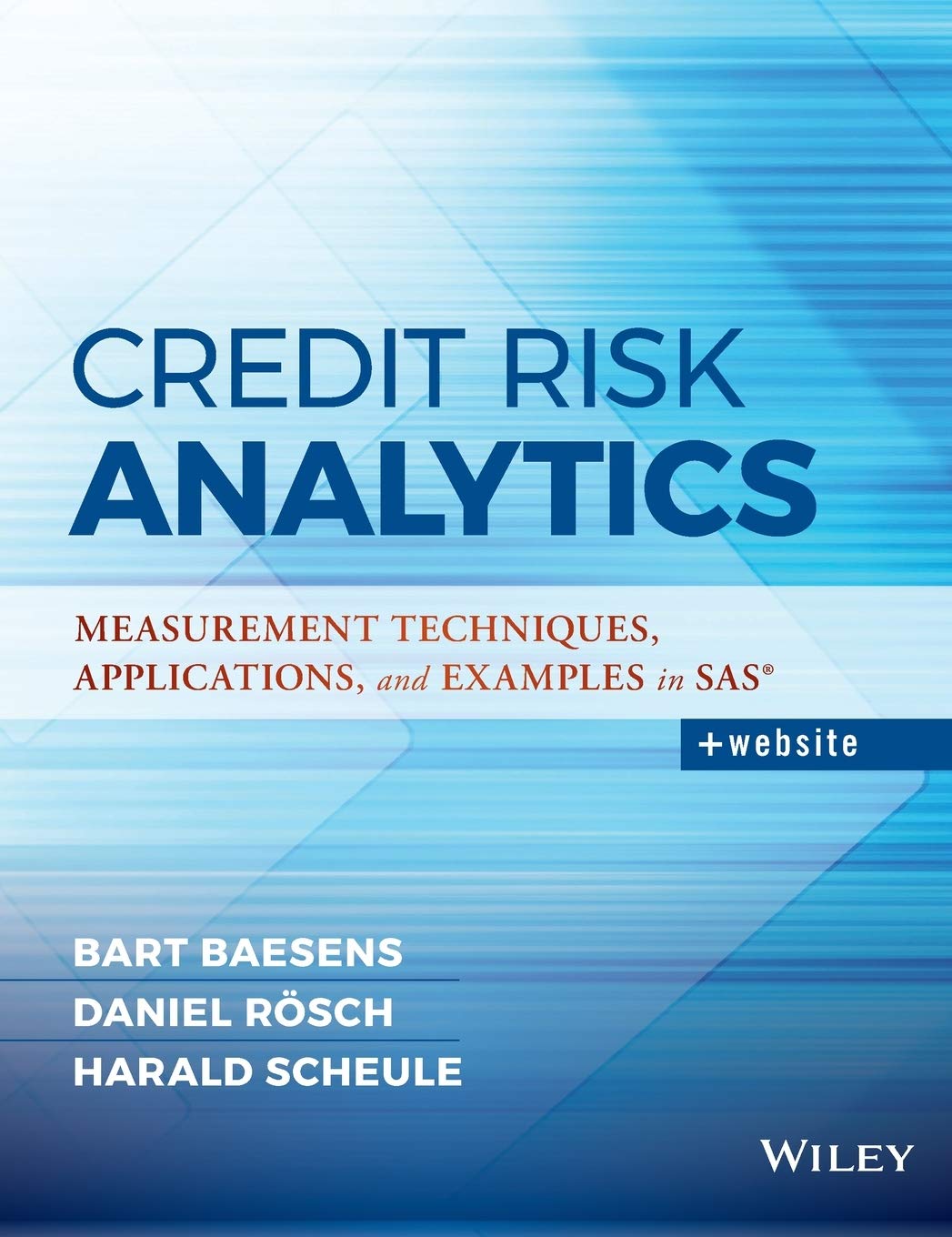 Credit Risk Analytics: Measurement Techniques, Applications, and Examples in SAS (Hardcover)