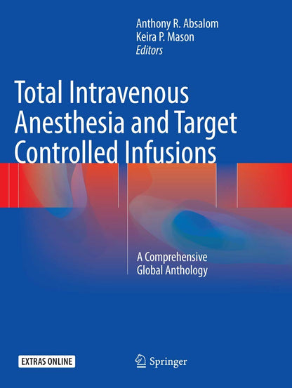 Total Intravenous Anesthesia and Target Controlled Infusions: A Comprehensive Global Anthology [Paperback] Absalom, Anthony R. and Mason, Keira P.